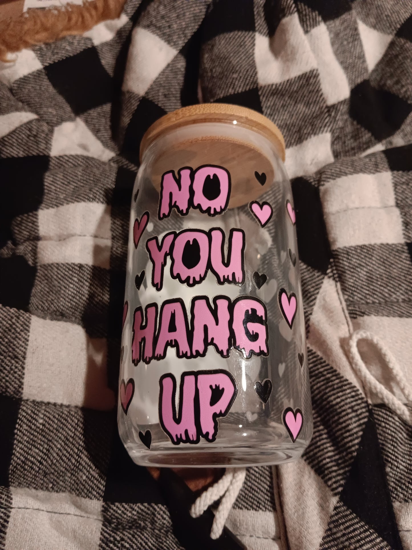 Scream No you Hang Up Glass Cup